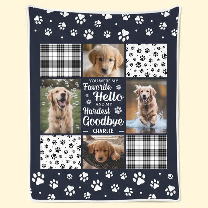Custom Photo You Were My Favorite Hello And My Hardest Goodbye - Memorial Personalized Custom Blanket - Sympathy Gift For Pet Owners, Pet Lovers